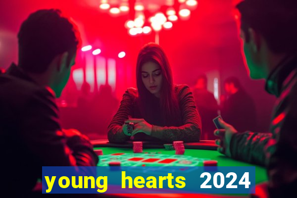 young hearts 2024 assistir online dublado